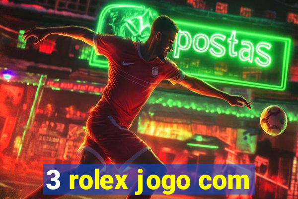 3 rolex jogo com